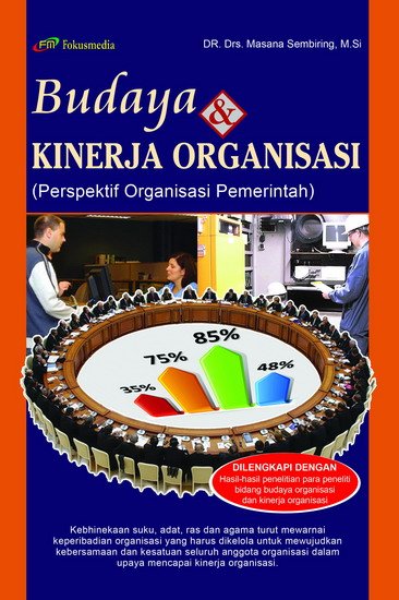 Cover BUDAYA & KINERJA ORGANISASI :  PERSPEKTIF ORGANISASI PEMERINTAH / DR. Drs. Masana Sembiring, M. Si.
