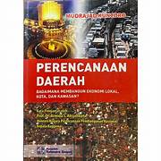 Cover PERENCANAAN DAERAH . :  Bagaimana Membangun Ekonomi Lokal, Kota. Dan Kawasan / MUDRAJAD KUNCORO