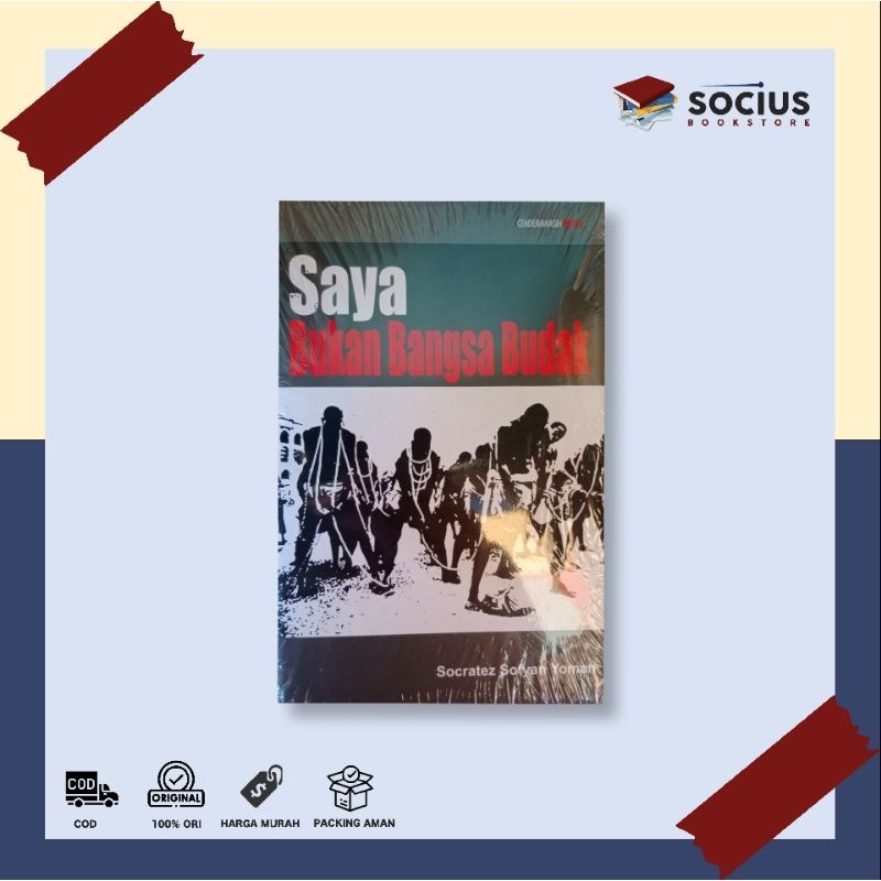 Cover SAYA BUKAN BANGSA BUDAK / SOCRATES SOFYAN YOMAN