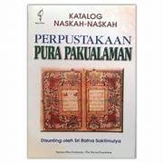 Cover KATALOG  NASKAH-NASKAH PERPUSTAKAAN PURA PAKUALAMAN / SRI RATNA SAKTIMULYA