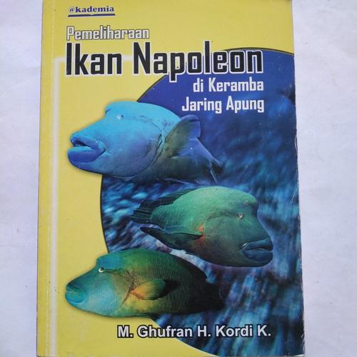 Cover PEMELIHARAAN IKAN NAPOLEON DI KERAMBA JARING APUNG / GUFRRAN H. KORDI