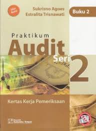 Cover PRAKTIKUM AUDIT Seri 2 :  Kertas Kerja Pemeriksaan / SUKRISNO AGOES