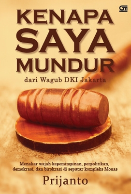 Cover KENAPA SAYA MUNDUR dari Wagub DKI Jakarta / PRIJATNO