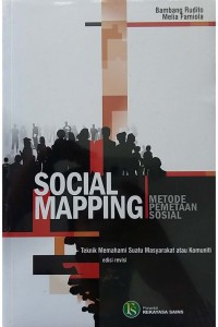 Cover SOCIAL MAPPING / METODE PEMETAAN SOSIAL :  Teknik Memahami Suatu Masyarakat atau Komuniti / BAMBANG RUDITO