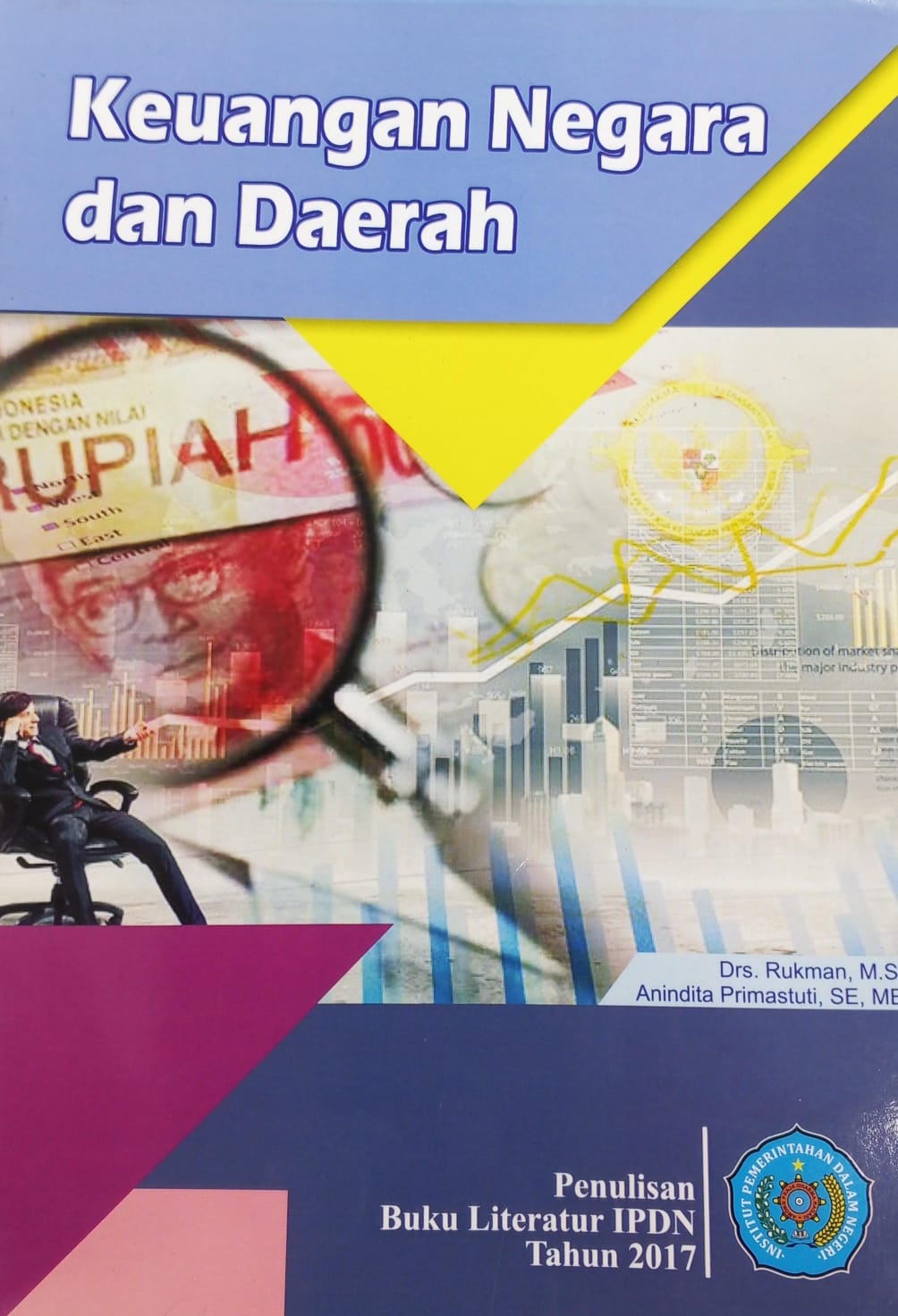 Cover KEUANGAN NEGARA DAN DAERAH :  Buku Literatur IPDN Tahun 2017 / DRS. RUKMAN, M.Si