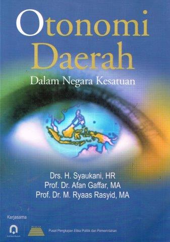 Cover OTONOMI DAERAH ' :  DALAM NEGARA KESATUAN / DRS. H. SYAUKANI, HR
