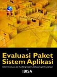 Cover EVALUASI PAKET SISTEM APLIKASI :  Sestem Evaluasi dan Auditing Sistem Aplikasi bagi Perusahaan / IBISA