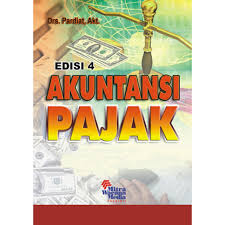 Cover AKUNTANSI PAJAK :  Rekonsiliasi Rugi Laba Fiskal sebagai Dasar Pengisian SPT, PPh, WP. Badan dalam Valuta Rupiah dan US Dollar / Drs. PARDIAT, Akt.