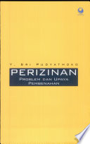 Cover PERIZINAN PROBLEM DAN UPAYA PEMBENAHAN / Y. SRI PUDYATMOKO