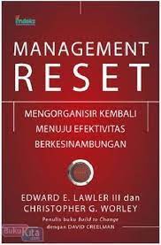 Cover MANAGEMENT RESET :  MENGORGANISIR KEMBALI MENUJU EFEKTIVITAS BEKESINAMBUNGAN / EDWARD E. LAWLER III
