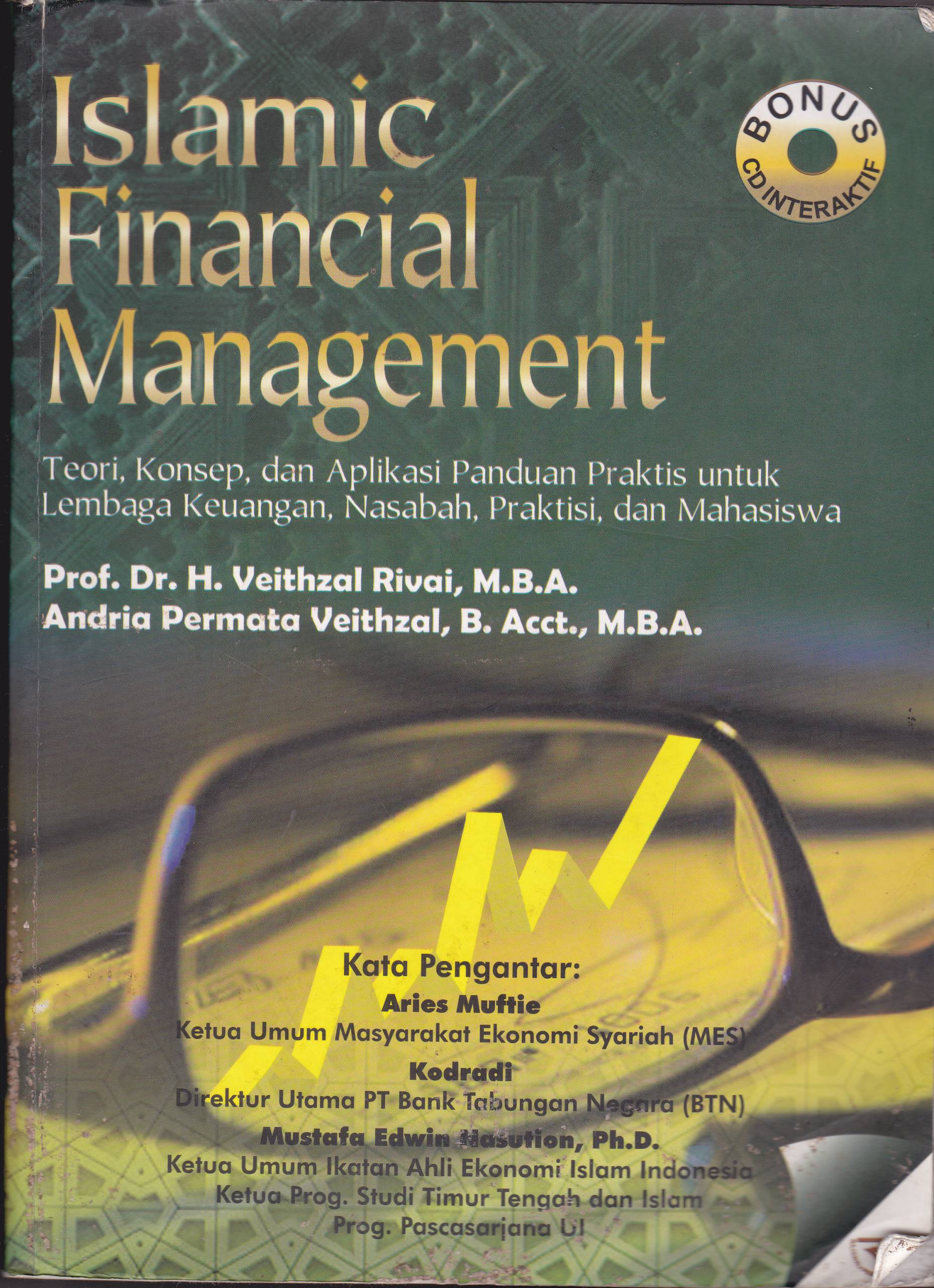 Cover ISLAMIC FINANCIAL MANAGEMENT :  Teori, Konsep, dan Aplikasi Panduan Praktis untuk Lembaga Keuangan, Nasabah Praktisi, dan Mahasiswa / Prof. Dr.H. VEITHZAL RIVAI, M.B.A.