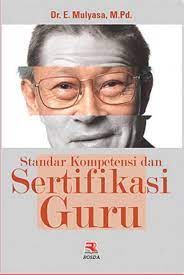 Cover STANDAR KOMPETENSI DAN SETIFIKASI GURU / DR. E. MULYASA, M.Pd.