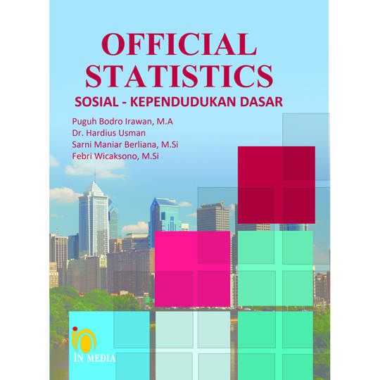Cover OFFICIAL STATISTICS :  SOSIAL- KEPENDUDUKAN DASAR / PUGUH BODRO IRAWAN, MA. DKK
