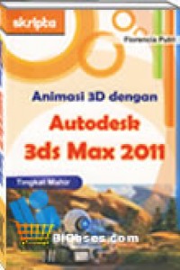 Cover ANIMASI 3D DENGAN AUTODESK 3DS MAX 2011 / HENI A. PUSPITOSARI