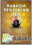 Cover RAHASIA PENJUALAN ZEN :  Metode-Metode apaenjiwaan untuk Meningkatkan Penjualan DAN kUALITAS dIRI aNDA / LEE GODDEN