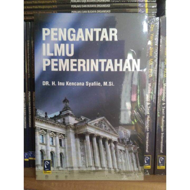 Cover "PENGANTAR ILMU PEMERINTAHAN" / DR.H. INU KENCANA SYAFIIE,M.Si
