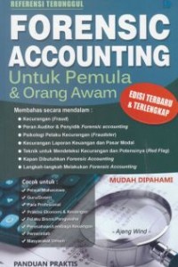 Cover FORENSIC ACCOUNTING UNTUK PEMULA DAN ORANG AWAM / AJENG WIND