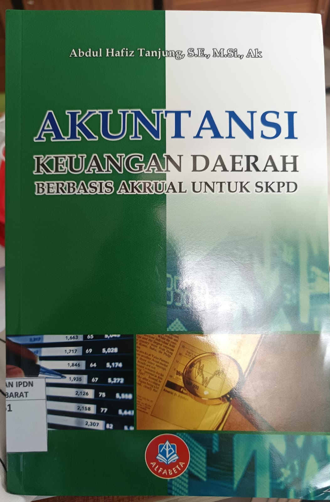 Cover AKUNTANSI KEUANGAN DAERAH :  BERBASIS AKRUAL UNTUK SKPD / ABDUL HAFIZ TANJUNG, S.E., M.Si., Ak