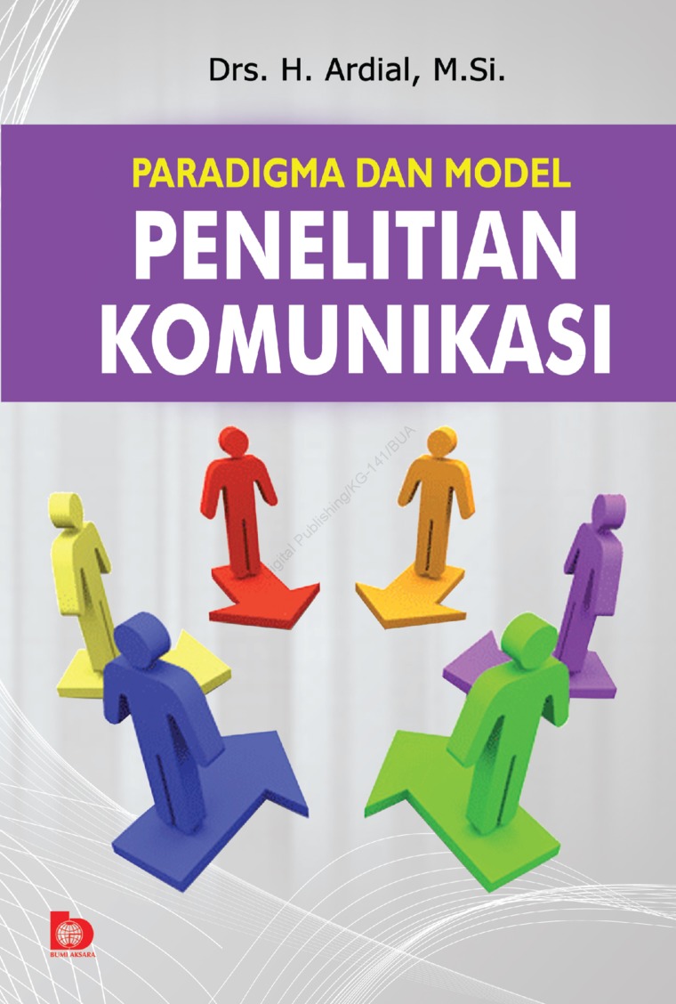 Cover PARADIGMA DAN MODEL PENELITIAN KOMUNIKASI / Drs. H. ARDIAL, M.SI