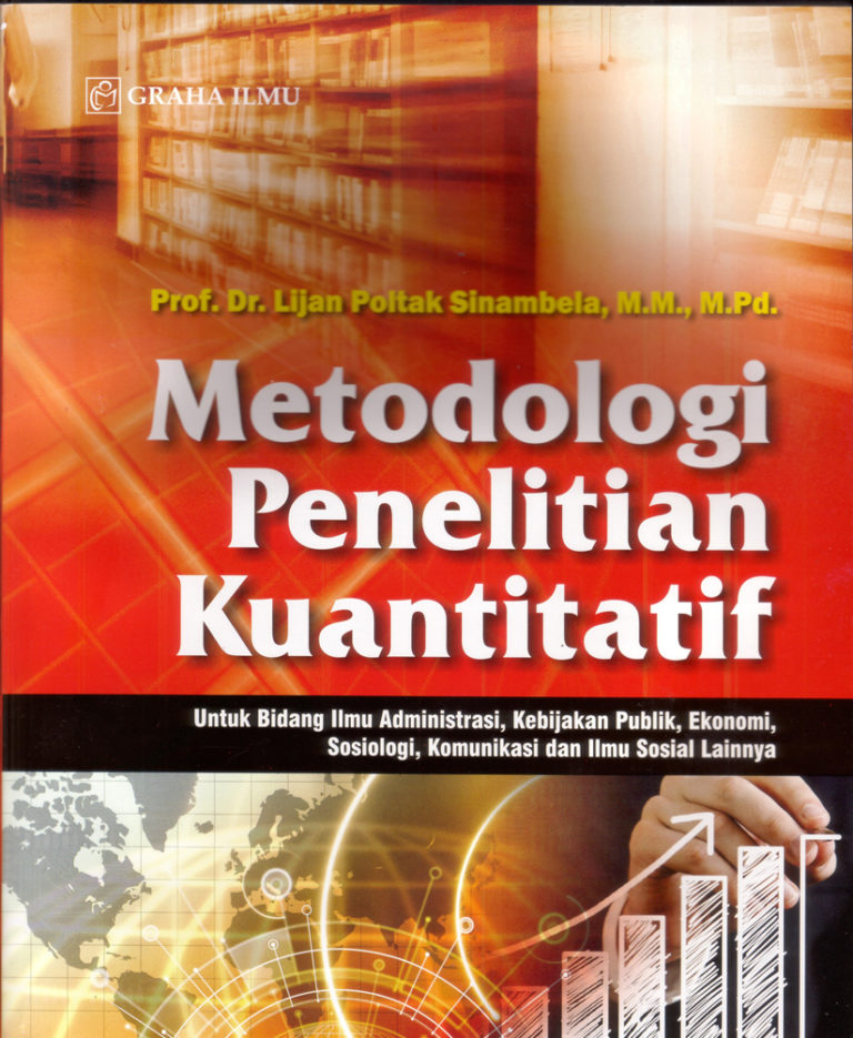 Cover METODE PENELITIAN KUANTITATIF :  Untuk Bidang Ilmu Administrasi, Kebijakan Publik, Ekonomi, Sosiologi, Komunikasi dan Ilmu Sosial Lainnya / LIJAN POLTAK SINAMBELA