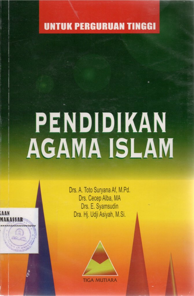 Cover PENDIDIKAN AGAMA ISLAM UNTUK PERGURUAN TINGGI / DRS. A. TOTO SURYANA AF. M.Pd