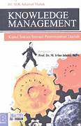 Cover KNOWLEDGE  MANAGEMENT :. :  kunci suskses inovasi pemerintahan daerah / Dr. M. R. KHAIRUL MULUK