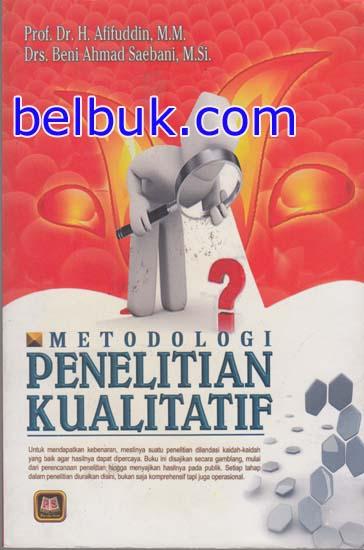 Cover METODOLOGI PENELITIAN KUALITATIF / PROF. DR. H. AFIFUDDIN, MM.