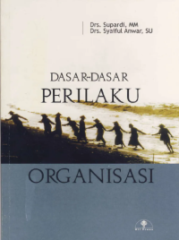 Cover DASAR-DASAR PERILAKU ORGANISASI / SUPARDI, SYAIFUL ANWAR