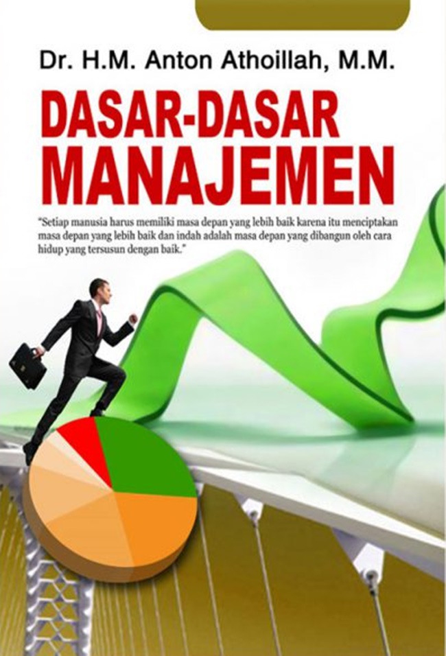 Cover DASAR-DASAR MANAJEMEN / DR. H.M. ANTON ATHOILLAH, MM