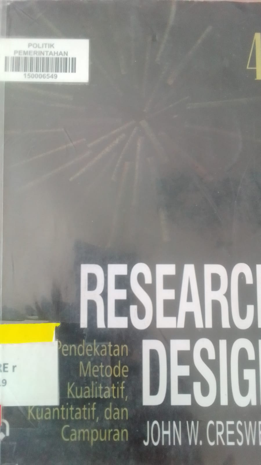 Cover RESEARCH DESIGN Pendekatan Metode Kulaitatif Kuantitatif, dan Campuran :  Pendekatan Metode Kulaitatif Kuantitatif, dan Campuran / JOHN W, CRESWILL