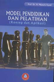 Cover MODEL PENDIDIKAN DAN PELATIHAN :  Konsep dan Aplikasi / PROF. DR. H. MUSTOFA KAMIL