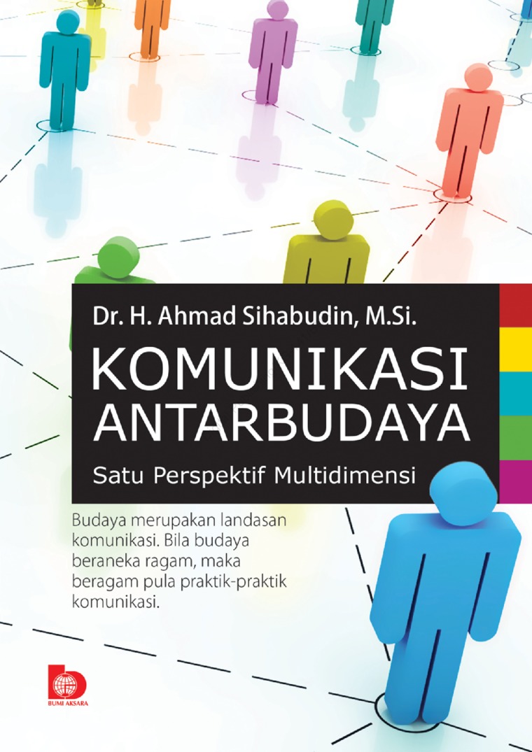 Cover KOMUNIKASI ANTARBUDAYA :  Satu Perspektif Multidimensi Budaya Merupakan Landasan Komunikasi / Dr. H. AHMAD SIHABUDIN, M.Si.