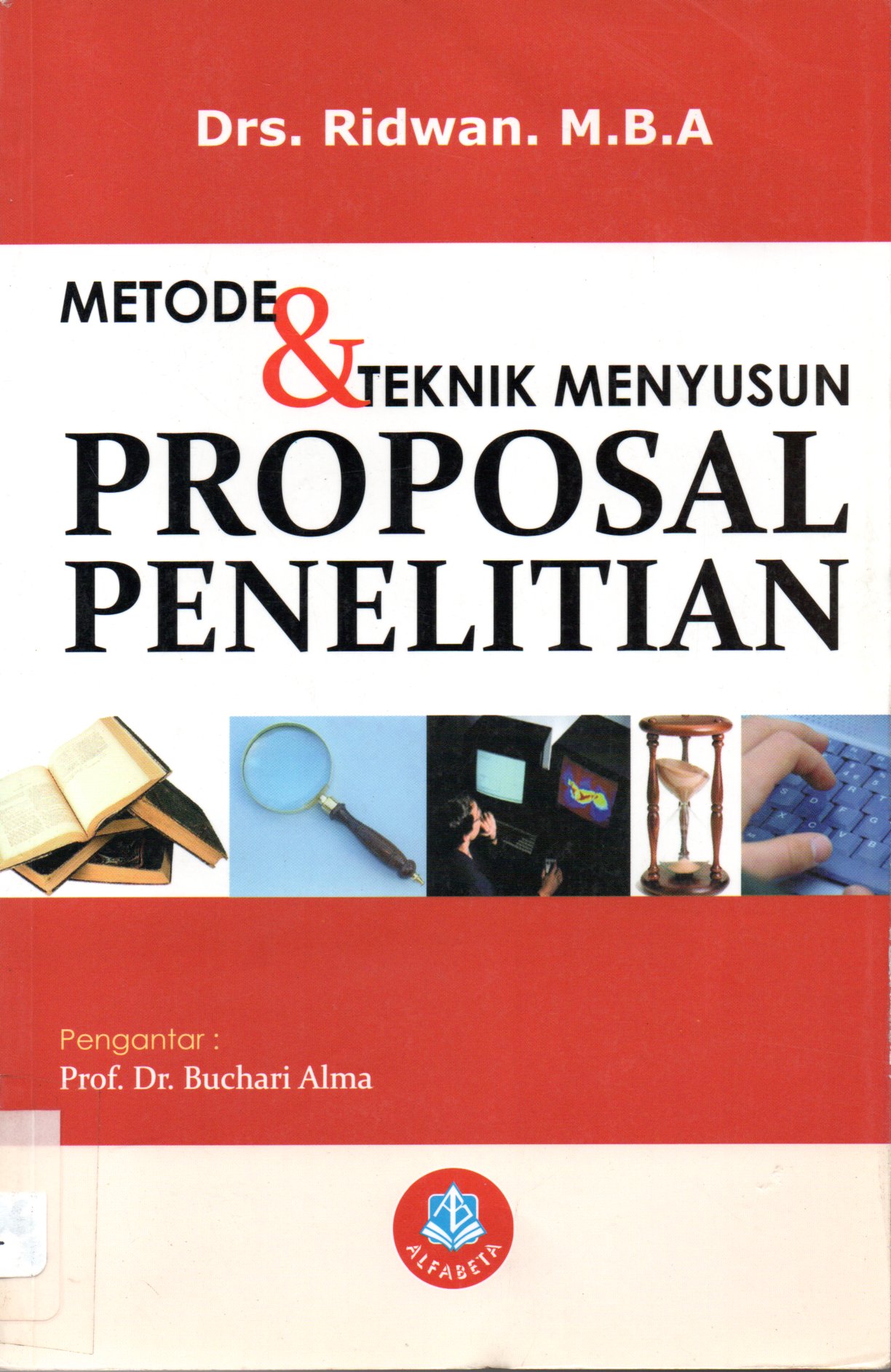 Cover METODE & TEKNIK MENYUSUN PROPOSAL PENELITIAN :  Untuk mahasiswa S-1, S-2, dan S-3 / Dr. Riduwan, M.B.A.