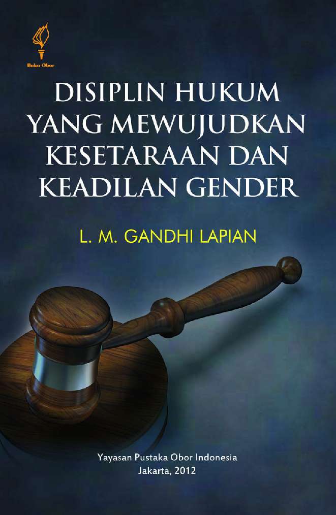 Cover DISIPLIN HUKUM YANG MEWUJUDKAN KESETARAAN DAN KEADILAN GENDER / L.M. GANDHI LAPIAN