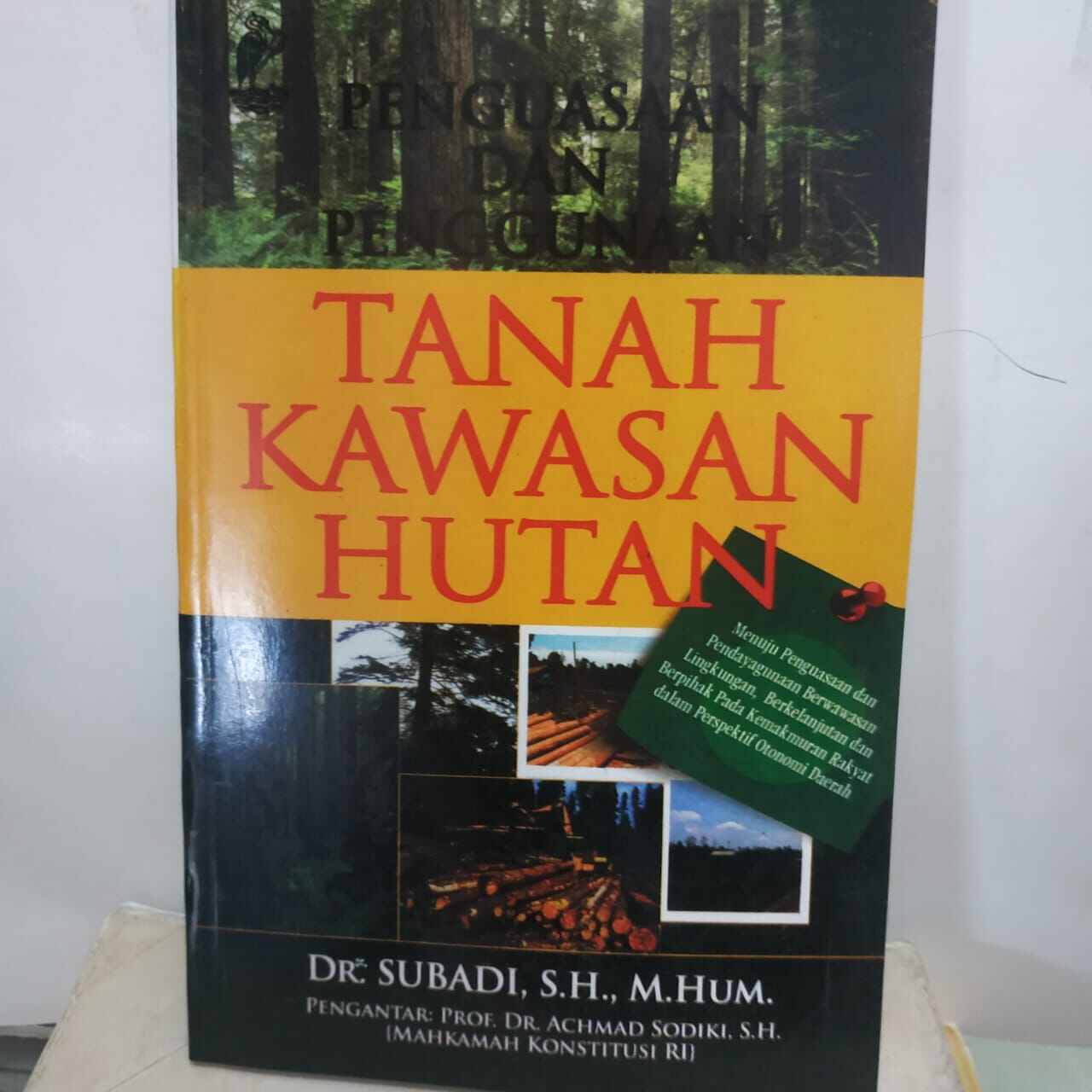 Cover PENGUASAAN DAN PENGGUNAAN TANAH KAWASA HUTAN / DR. SUBADI, S.H., M.HUM.