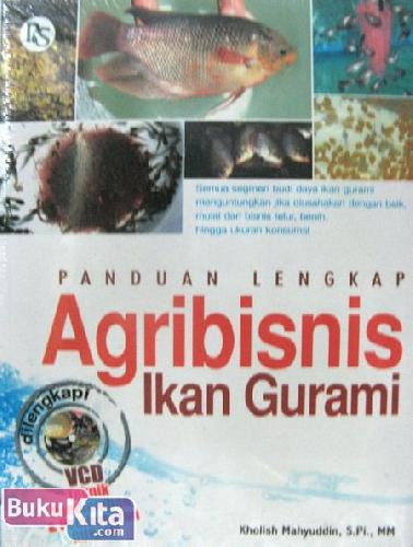 Cover PANDUAN LENGKAP AGRIBISNIS IKAN GURAMI / KHOLISH MAHYUDDIN, S.Pi., MM