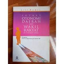 Cover POTRET OTONOMI DAERAH DAN WAKIL RAKYAT DI TINGKAT LOKAL ' / LILI ROMLI