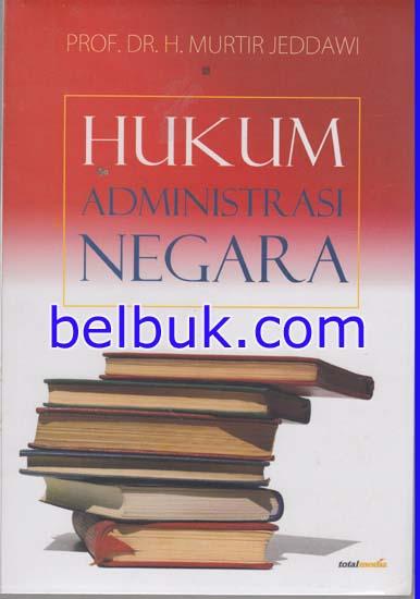Cover HUKUM ADMINISTRASI NEGARA / MURTIR JEDDAWI