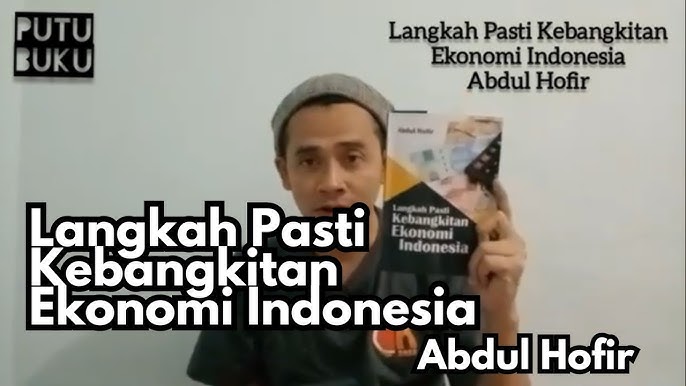 Cover LANGKAH PASTI KEBANGKITAN EKONOMI INDONESIA / ABDUL HOFIR