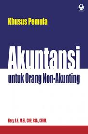 Cover AKUNTANSI UNTUK ORANG-ORANG NON-AKUNTING :  Khusus Pemula / HERY, S.E., M.Si., CRP., RSA., CFRM