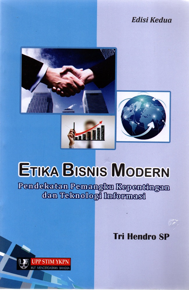 Cover ETIKA BISNIS MODERN :  Pendekatan Pemangku Kepentingan dan Teknologi Informasi / TRI HENDRO SP