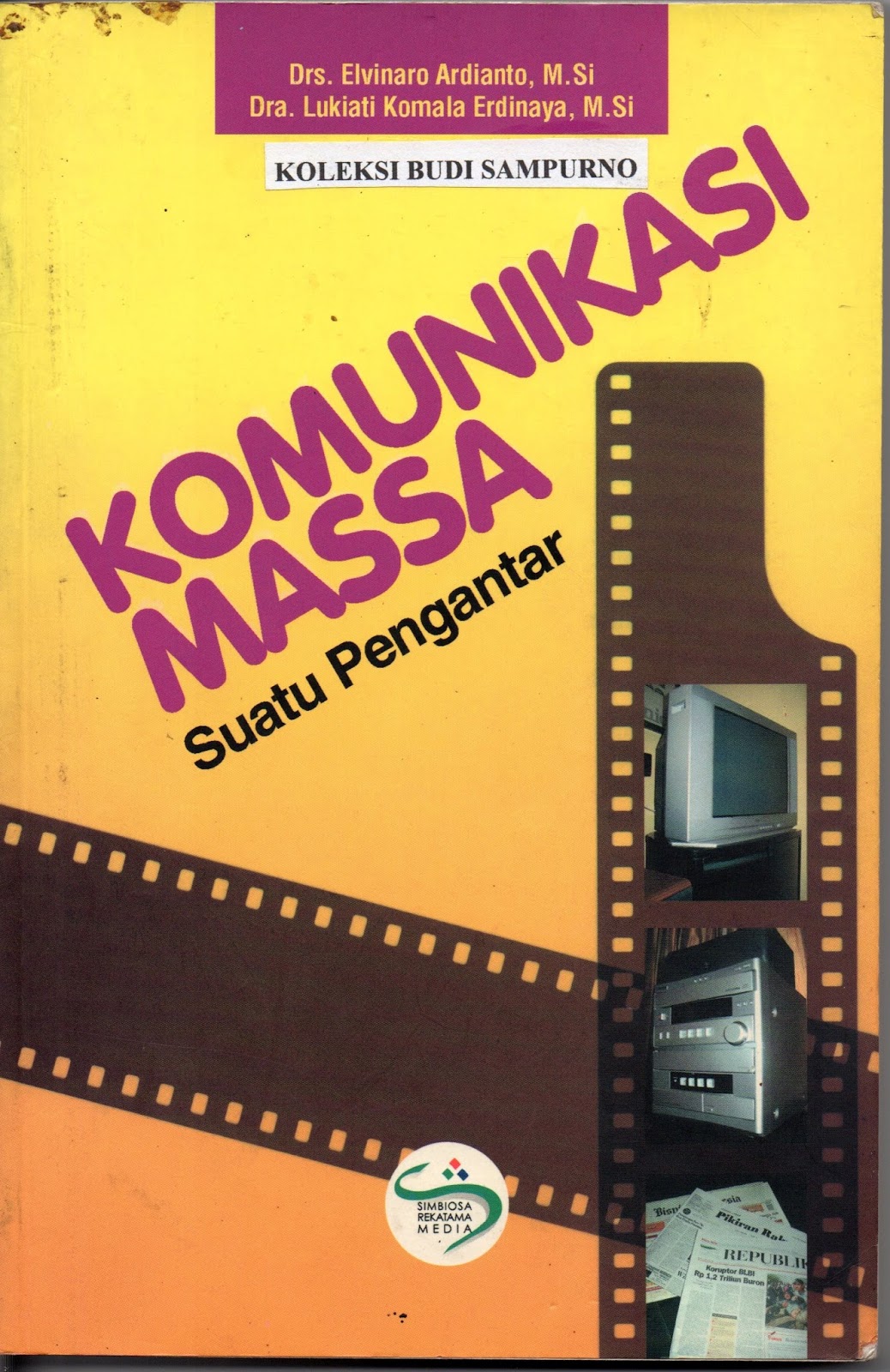 Cover KOMUNIKASI MASSA :  Suatu Pengantar / Drs. ELVINARO ARDIANTO, M.Si