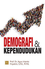 Cover DEMOGRAFI DAN KEPENDUDUKAN / PROF. DR. AGUS  IRIANTO