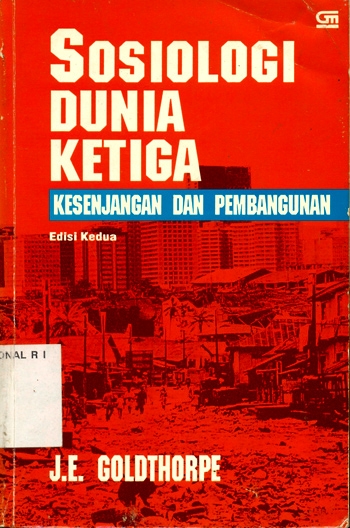 Cover SOSIOLOGI DUNIA KETIGA :  Kesenjangan dan Pembangunan / J.E GOLDTHORPE