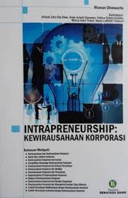 Cover INTRAPRENEURSHIP :  KEWIRAUSAHAAN KORPORASI / WAWAN DHEWANTO