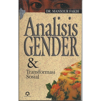 Cover ANALISIS GENDER &TRANSFORMASI SOSIAL / DR. MANSOUR FAKIH