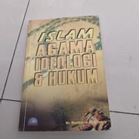 Cover ISLAM AGAMA IDEOLOGI & HUKUM / Dr. MUKHOTIM EL MOEKRY