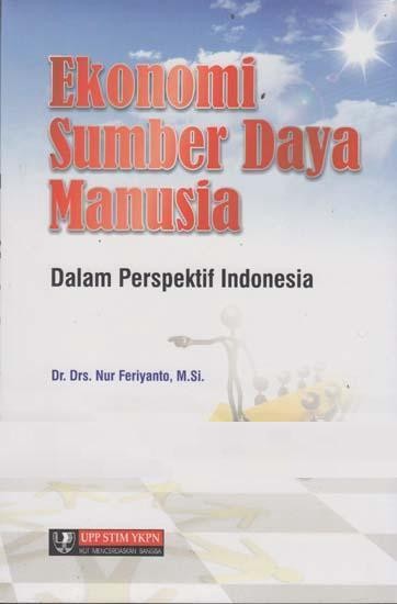 Cover EKONOMI SUMBER DAYA MANUSIA :  Dalam Perspektif Indonesia / Dr. Drs. NUR FERIYANTO, M.Si