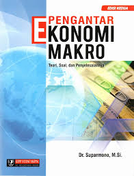 Cover PENGANTAR EKONOMI MAKRO :  Teori, Soal, dan penyelesaiannya / DR. SUPARMONO, M.Si