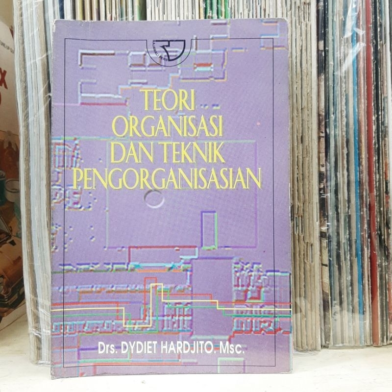 Cover TEORI ORGANISASI DAN TEKNIK PENGORGANISASIAN / DYDIET HARDJITO